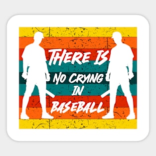 NO CRYING IN BASEBALL Sticker